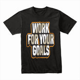 Relentless Drive: Work for Your Goals Tee