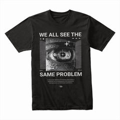 Unified Vision – “Same Problem” Conscious Tee