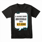 Done Is Greater: The Impossible Mindset Tee