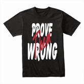Prove Them Wrong" Fuel the Fire Tee