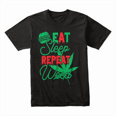 Eat Sleep Repeat Weed Shirt