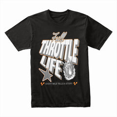 Full Throttle Life: Every Mile Tells a Story T-Shirt