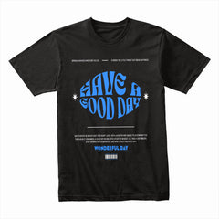 Have A Good Day Shirt