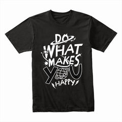 Do What Makes You Happy Shirt
