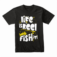 Life Is Reel Shirt
