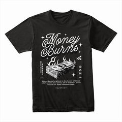 Money Burns Shirt