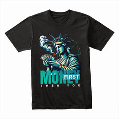 Money First Then You Shirt