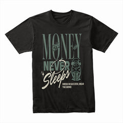 Money Never Sleeps Shirt