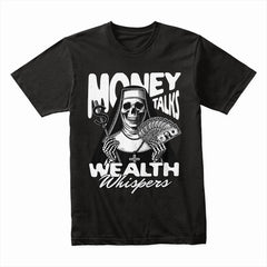 Money Talks Wealth Whispers Shirt
