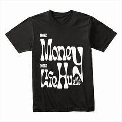 More Money More Life Shirt