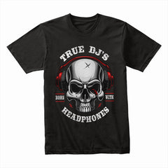 True DJs Headphones Skull Shirt