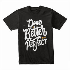 Done Is Better Shirt