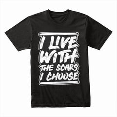 Scars Choose Shirt