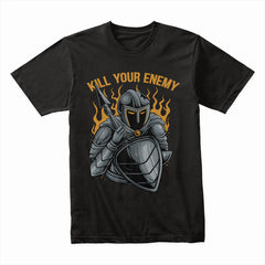 Kill Your Enemy Shirt