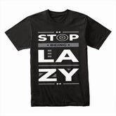 No Excuse Mode – Stop Being Lazy Tee