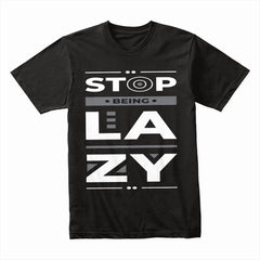 No Excuse Mode – Stop Being Lazy Tee