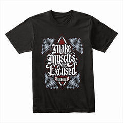 Make Muscles Not Excuses - Gym Motivation Tee