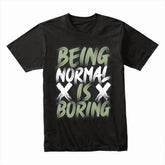 Rebel Script – Being Normal Is Boring Tee