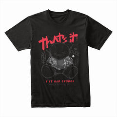 Riot Cub – That’s It, I’ve Had Enough Tee
