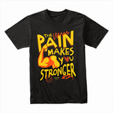 "The Pain Makes You Stronger" Motivational Gym T-Shirt – Embrace the Grind