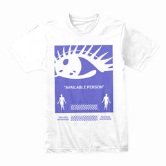 Watch Me Exist: Available Person Tee
