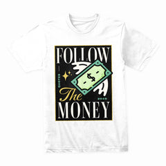 Follow the Money Shirt