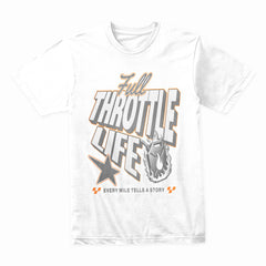 Full Throttle Life: Every Mile Tells a Story T-Shirt