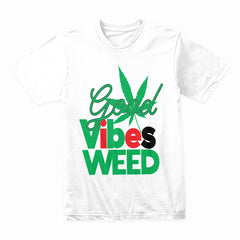 Good Vibes Weed Shirt