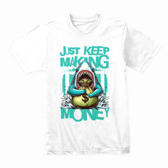 Just Making Money Shirt