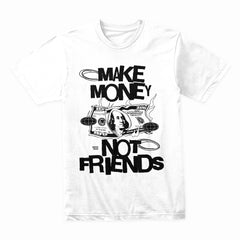 Make Money Not Friends Shirt