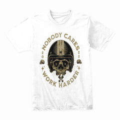 Nobody Cares, Work Harder – Skull Rider Motivation T-Shirt