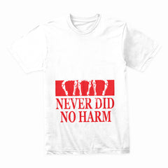 Never Did No Harm Shirt