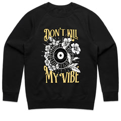 Don't Kill My Vibe Shirt