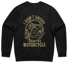 I Don t Snore – I Dream I'm a Motorcycle Funny Biker T-Shirt