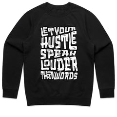 Let Your Hustle Speak Louder Than Words Shirt