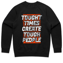 Tough Times Create Tough People Shirt