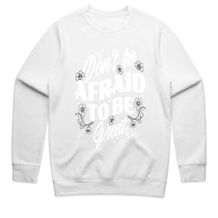 Don't Be Afraid to Be Great Shirt