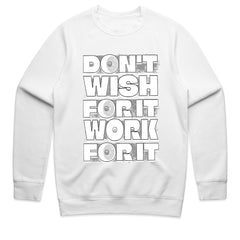 Don't Wish for It Work for It Shirt