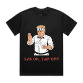 Tax On, Tax Off T-Shirt