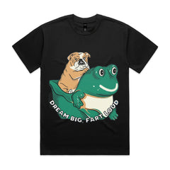 DREAM BIG, FART LOUD T-Shirt