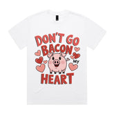 Don’t Go Bacon My Heart T-Shirt