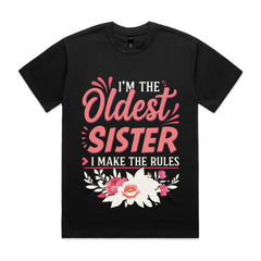 I’m the Oldest Sister, I Make the Rules T-Shirt