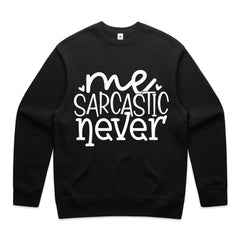 Me Sarcastic Never