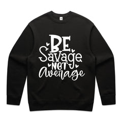 BE Savage NOT Average