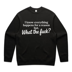 I know everything happens for a reason but, what the fuck?