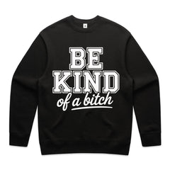 BE KIND of a bitch
