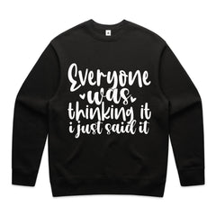 Everyone was thinking it, I just said it