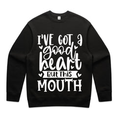 I’ve Got a Good Heart But This Mouth