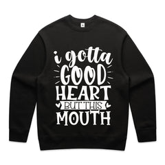 I Gotta Good Heart But This Mouth
