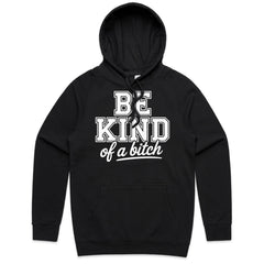 BE KIND of a bitch